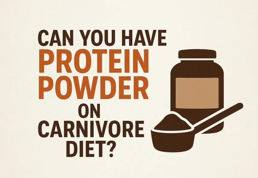 Can you have protein powder on carnivore diet